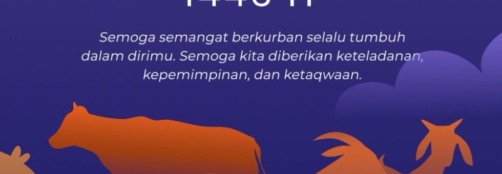 Selamat Memperingati Hari Raya Idul Adha 1446 Hijriah
